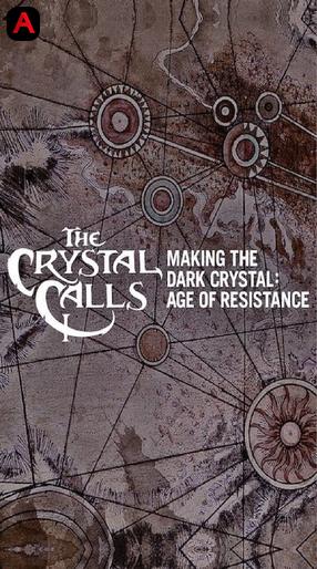 The Crystal Calls Making the Dark Crystal: Age of Resistance