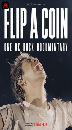 Flip a Coin: ONE OK ROCK Documentary